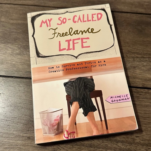 My So-Called Freelance Life: How to Survive Creative a Profession, Goodman - Picture 1 of 6